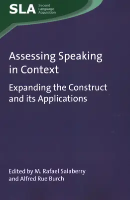 Evaluar la expresión oral en contexto: Ampliación del concepto y sus aplicaciones - Assessing Speaking in Context: Expanding the Construct and Its Applications