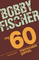 Mis 60 partidas memorables: Tácticas y estrategias de ajedrez con Bobby Fischer - My 60 Memorable Games: Chess Tactics, Chess Strategies with Bobby Fischer