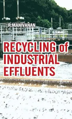 Reciclaje de efluentes industriales - Recycling of Industrial Effluents