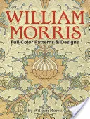 Patrones y diseños a todo color de William Morris - William Morris Full-Color Patterns and Designs