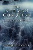 La conquista normanda: Una nueva introducción - The Norman Conquest: A New Introduction