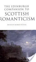 The Edinburgh Companion to Scottish Romanticism (El compañero de Edimburgo sobre el romanticismo escocés) - The Edinburgh Companion to Scottish Romanticism