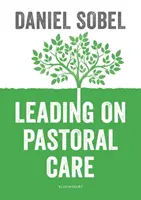 Dirigir la atención pastoral - Una guía para mejorar los resultados de cada alumno - Leading on Pastoral Care - A Guide to Improving Outcomes for Every Student