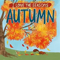 Me encantan las estaciones: Otoño - I Love the Seasons: Autumn