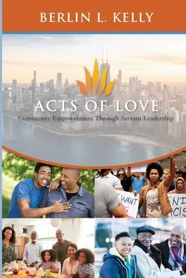 Actos de amor: Fortalecimiento de la comunidad mediante el liderazgo de servicio - Acts of Love: Community Empowerment through Servant Leadership