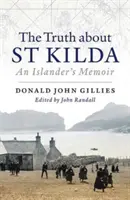 La verdad sobre St. Kilda: Memorias de un isleño - The Truth about St. Kilda: An Islander's Memoir