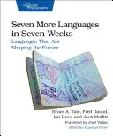 Siete lenguajes más en siete semanas: Lenguajes que marcan el futuro - Seven More Languages in Seven Weeks: Languages That Are Shaping the Future