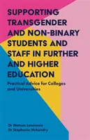 Supporting Transgender and Non-Binary Students and Staff in Further and Higher Education: Consejos prácticos para facultades y universidades - Supporting Transgender and Non-Binary Students and Staff in Further and Higher Education: Practical Advice for Colleges and Universities