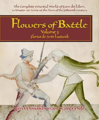 Flores de batalla, volumen III: Florius de Arte Luctandi - Flowers of Battle, Volume III: Florius de Arte Luctandi