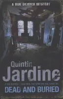 Muerto y enterrado (Serie Bob Skinner, Libro 16): Un misterio de Edimburgo lleno de asesinatos e intriga - Dead and Buried (Bob Skinner Series, Book 16): A Gritty Edinburgh Mystery Full of Murder and Intrigue