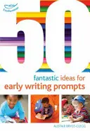 50 ideas fantásticas para los primeros ejercicios de escritura - 50 Fantastic Ideas for Early Writing Prompts