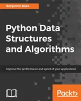 Estructuras de datos y algoritmos en Python: Mejore el rendimiento de las aplicaciones con grafos, pilas y colas - Python Data Structures and Algorithms: Improve application performance with graphs, stacks, and queues