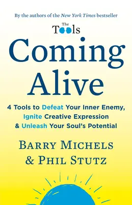 Cobrando vida: 4 herramientas para derrotar a tu enemigo interior, encender la expresión creativa y liberar el potencial de tu alma. - Coming Alive: 4 Tools to Defeat Your Inner Enemy, Ignite Creative Expression & Unleash Your Soul's Potential