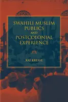 El público musulmán swahili y la experiencia poscolonial - Swahili Muslim Publics and Postcolonial Experience