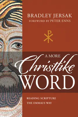 Una palabra más semejante a la de Cristo: Leer las Escrituras a la manera de Emaús - A More Christlike Word: Reading Scripture the Emmaus Way