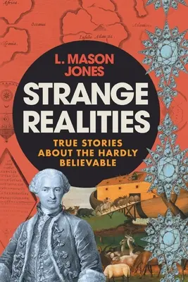 Realidades extrañas: Historias verdaderas de lo difícilmente creíble - Strange Realities: True Stories of the hardly believable