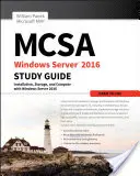 MCSA Windows Server 2016 Guía de Estudio: Examen 70-740 - MCSA Windows Server 2016 Study Guide: Exam 70-740