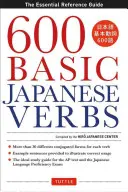 600 Basic Japanese Verbs: La guía de referencia esencial: Aprenda el vocabulario y la gramática japonesa que necesita para aprender japonés y dominar el Jlp - 600 Basic Japanese Verbs: The Essential Reference Guide: Learn the Japanese Vocabulary and Grammar You Need to Learn Japanese and Master the Jlp