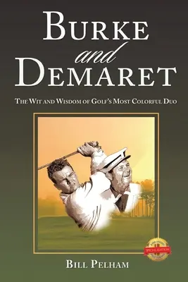 Burke y Demaret: El ingenio y la sabiduría del dúo más pintoresco del golf - Burke and Demaret: The Wit and Wisdom of Golf's Most Colorful Duo