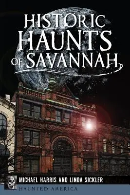 Lugares históricos de Savannah - Historic Haunts of Savannah