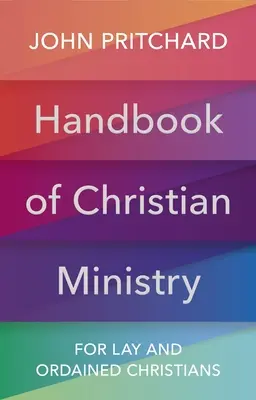 Manual de ministerio cristiano - Para cristianos laicos y ordenados - Handbook of Christian Ministry - For Lay and Ordained Christians