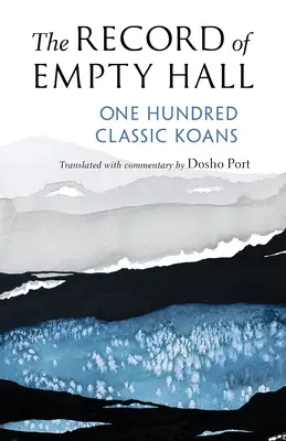 El registro de la sala vacía: Cien Koans Clásicos - The Record of Empty Hall: One Hundred Classic Koans