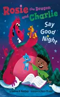 Rosie the Dragon y Charlie Say Good Night - Rosie the Dragon and Charlie Say Good Night