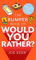 Bumper Book of Would You Rather? - Más de 350 divertidísimas preguntas hipotéticas para cualquier persona de 6 a 106 años - Bumper Book of Would You Rather? - Over 350 hilarious hypothetical questions for anyone aged 6 to 106