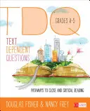 Preguntas dependientes del texto, Grados K-5: Caminos hacia la lectura crítica y detallada - Text-Dependent Questions, Grades K-5: Pathways to Close and Critical Reading