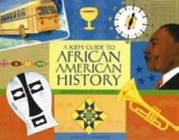 Guía infantil de la historia afroamericana: Más de 70 actividades - A Kid's Guide to African American History: More Than 70 Activities