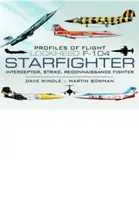 Perfiles de vuelo: Lockheed F-104 Starfighter - Profiles of Flight: Lockheed F-104 Starfighter