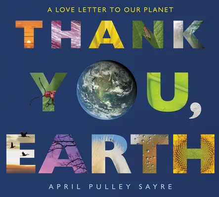 Gracias, Tierra: Una carta de amor a nuestro planeta - Thank You, Earth: A Love Letter to Our Planet