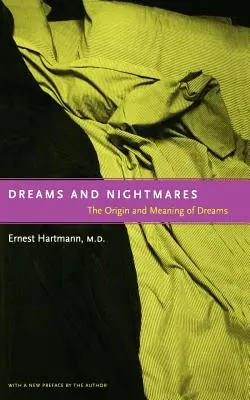 Sueños y pesadillas: El origen y el significado de los sueños - Dreams and Nightmares: The Origin and Meaning of Dreams