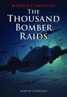 Bomber Command: Las mil incursiones de los bombarderos - Bomber Command: The Thousand Bomber Raids