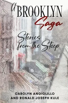 Una saga de Brooklyn: Historias desde la calle - A Brooklyn Saga: Stories from the Stoop