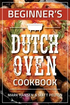 Libro de Cocina para Horno Holandés para Principiantes - Beginner's Dutch Oven Cookbook