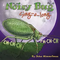 Bichos ruidosos cantan a coro - Noisy Bug Sing-Along