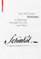 Schinkel - Un paseo por su vida y su obra - Schinkel - A Meander through his Life and Work