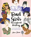 Chicas malas a lo largo de la historia: 100 mujeres notables que cambiaron el mundo (Libro de mujeres en la historia, Libro de mujeres que cambiaron el mundo) - Bad Girls Throughout History: 100 Remarkable Women Who Changed the World (Women in History Book, Book of Women Who Changed the World)