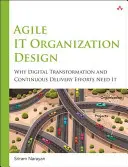 Agile It Organization Design: Para la transformación digital y la entrega continua - Agile It Organization Design: For Digital Transformation and Continuous Delivery