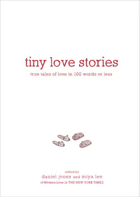 Pequeñas historias de amor: Historias reales de amor en 100 palabras o menos - Tiny Love Stories: True Tales of Love in 100 Words or Less