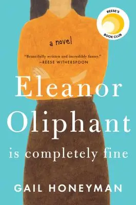 Eleanor Oliphant está completamente bien - Eleanor Oliphant Is Completely Fine