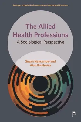 Las profesiones sanitarias: Una perspectiva sociológica - The Allied Health Professions: A Sociological Perspective