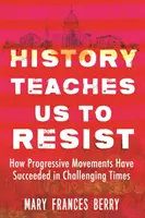La historia nos enseña a resistir: Cómo los movimientos progresistas han triunfado en tiempos difíciles - History Teaches Us to Resist: How Progressive Movements Have Succeeded in Challenging Times