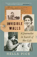 Muros invisibles - Una periodista en busca de su vida - Invisible Walls - A Journalist in Search of Her Life