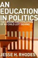 La educación en la política: Los orígenes y la evolución de Que ningún niño se quede atrás - Education in Politics: The Origins and Evolution of No Child Left Behind