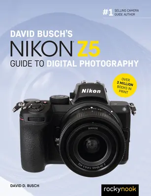 Guía de Fotografía Digital Nikon Z5 de David Busch - David Busch's Nikon Z5 Guide to Digital Photography