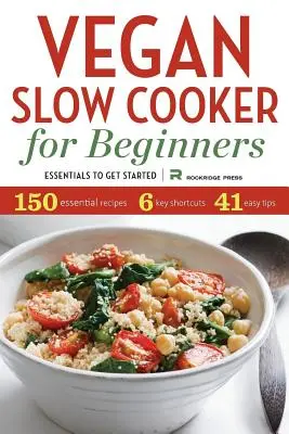 Cocina lenta vegana para principiantes: Lo esencial para empezar - Vegan Slow Cooker for Beginners: Essentials to Get Started