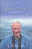 John Stott: Un ministerio global - John Stott: A Global Ministry