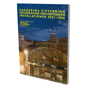 Katharina Sieverding Fotografías Proyecciones Instalaciones 2021-1966: Cat. Deichtorhallen Hamburg / Colección Falckenberg - Katharina Sieverding: Photographs Projections Installations 2021-1966: Cat. Deichtorhallen Hamburg / Falckenberg Collection